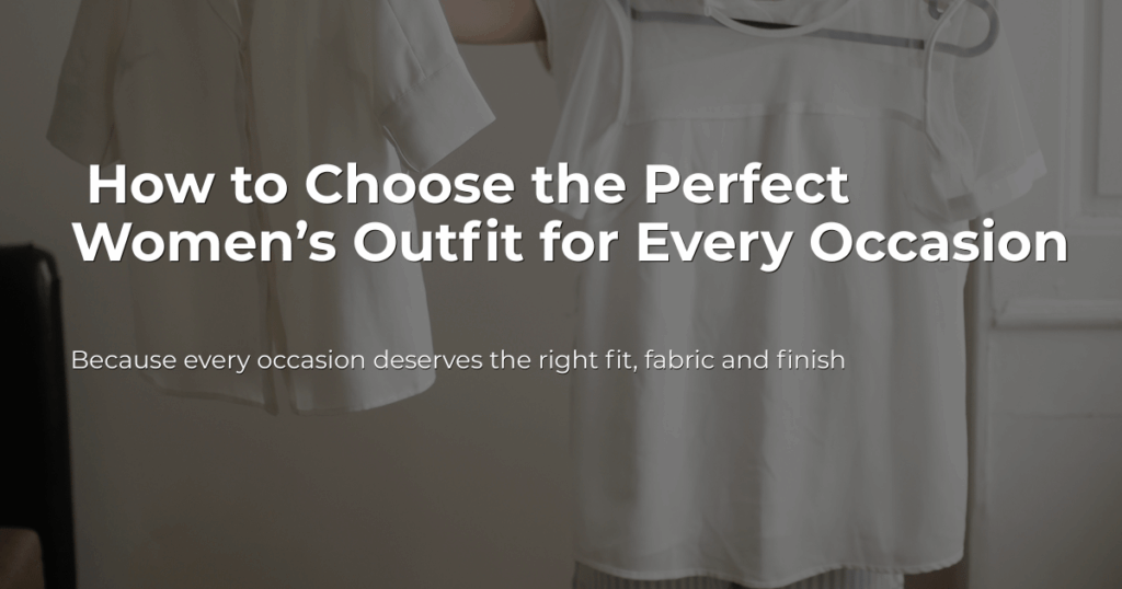 Women’s outfit ideas for different occasions and events.